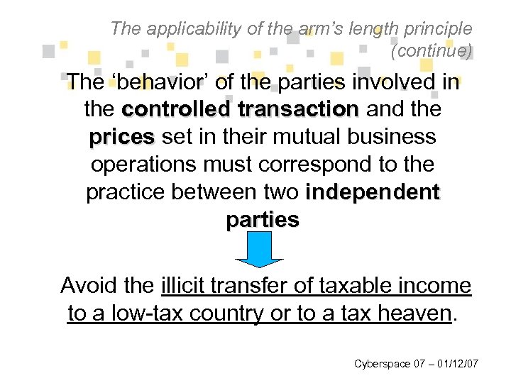 The applicability of the arm’s length principle (continue) The ‘behavior’ of the parties involved