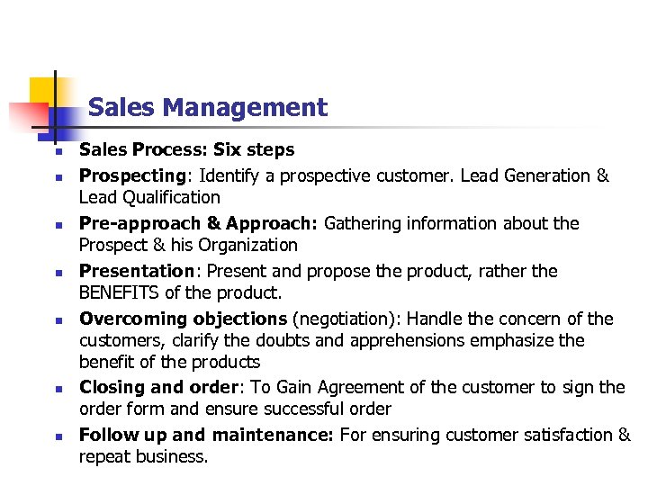 Sales Management n n n n Sales Process: Six steps Prospecting: Identify a prospective