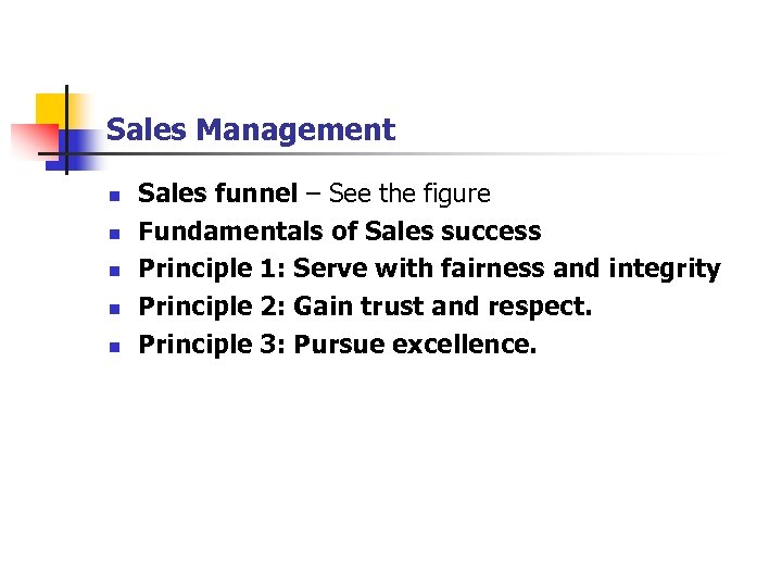 Sales Management n n n Sales funnel – See the figure Fundamentals of Sales