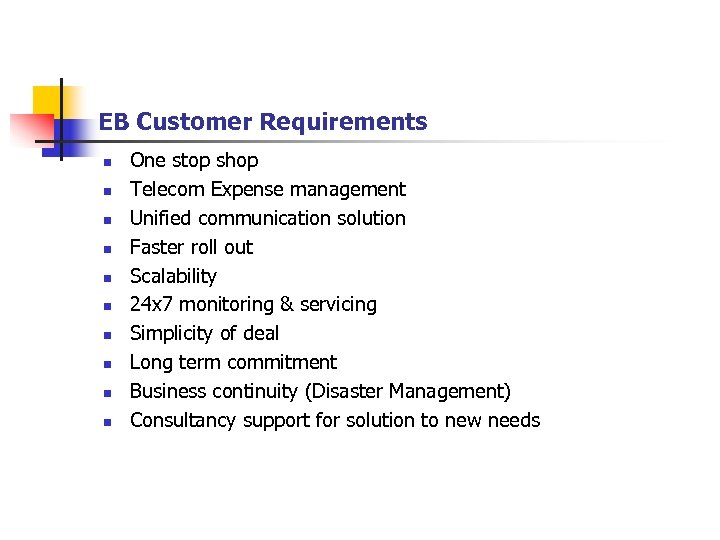 EB Customer Requirements n n n n n One stop shop Telecom Expense management