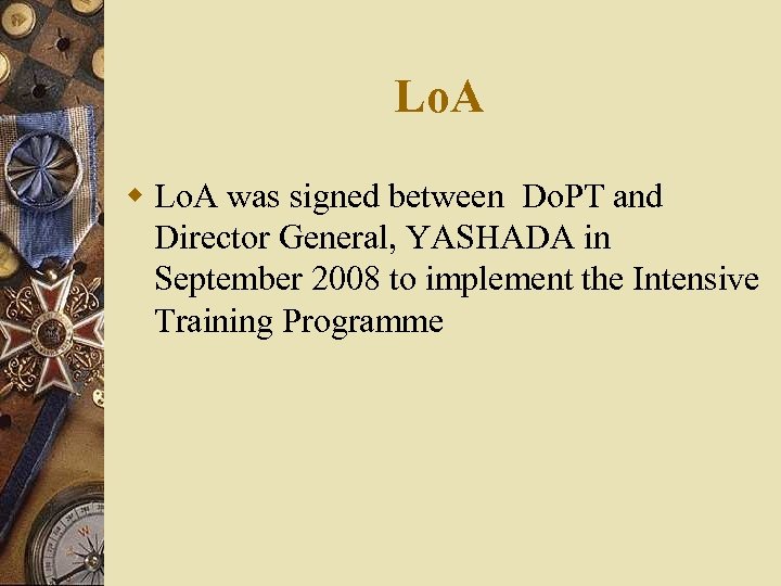 Lo. A was signed between Do. PT and Director General, YASHADA in September 2008