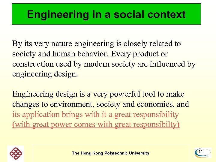 Engineering in a social context By its very nature engineering is closely related to