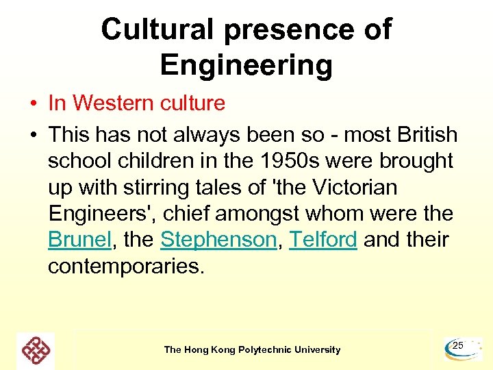 Cultural presence of Engineering • In Western culture • This has not always been