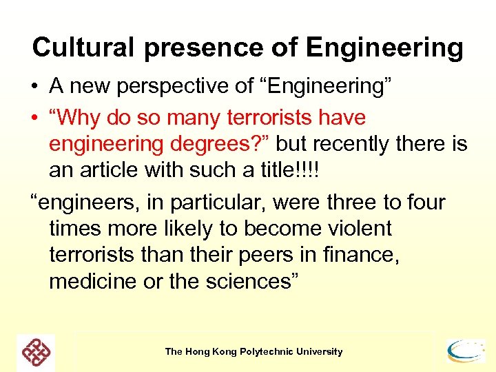 Cultural presence of Engineering • A new perspective of “Engineering” • “Why do so