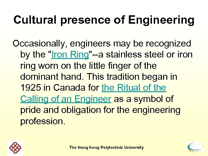 Cultural presence of Engineering Occasionally, engineers may be recognized by the 