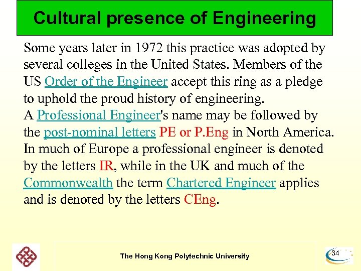 Cultural presence of Engineering Some years later in 1972 this practice was adopted by