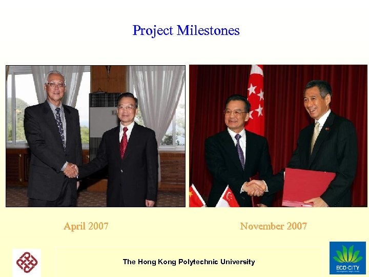 Project Milestones April 2007 November 2007 The Hong Kong Polytechnic University 
