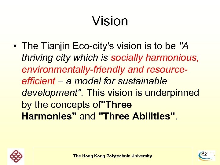 Vision • The Tianjin Eco-city's vision is to be 