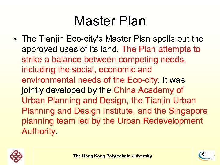 Master Plan • The Tianjin Eco-city's Master Plan spells out the approved uses of