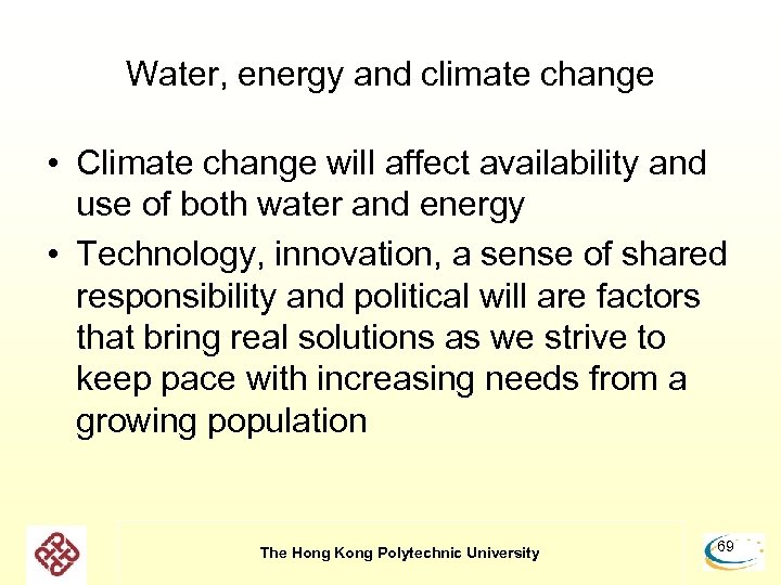 Water, energy and climate change • Climate change will affect availability and use of