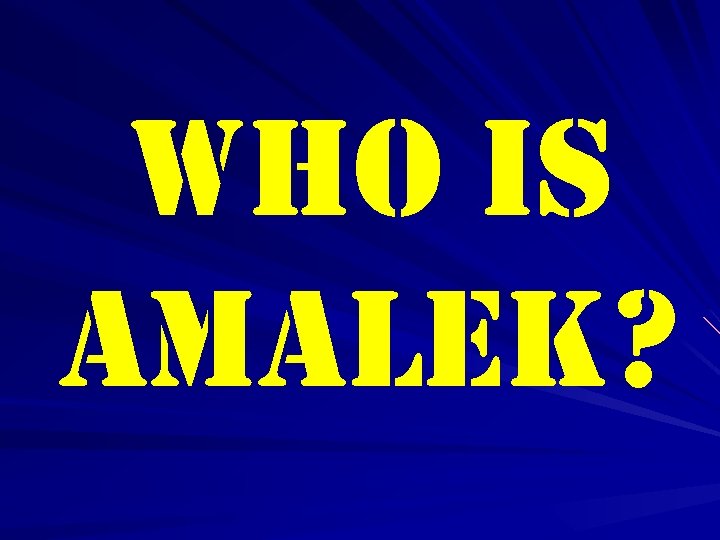 who is amalek? 