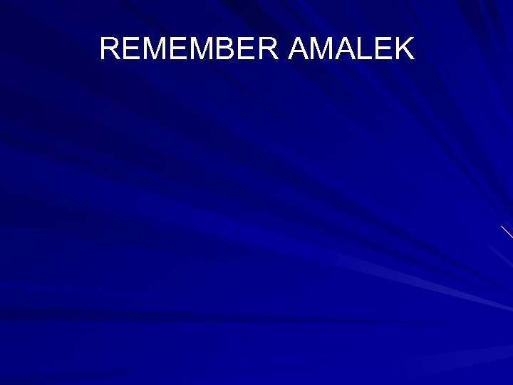 REMEMBER AMALEK 
