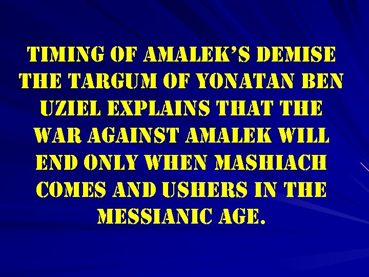 timing of amalek’s demise the targum of yonatan ben uziel explains that the war