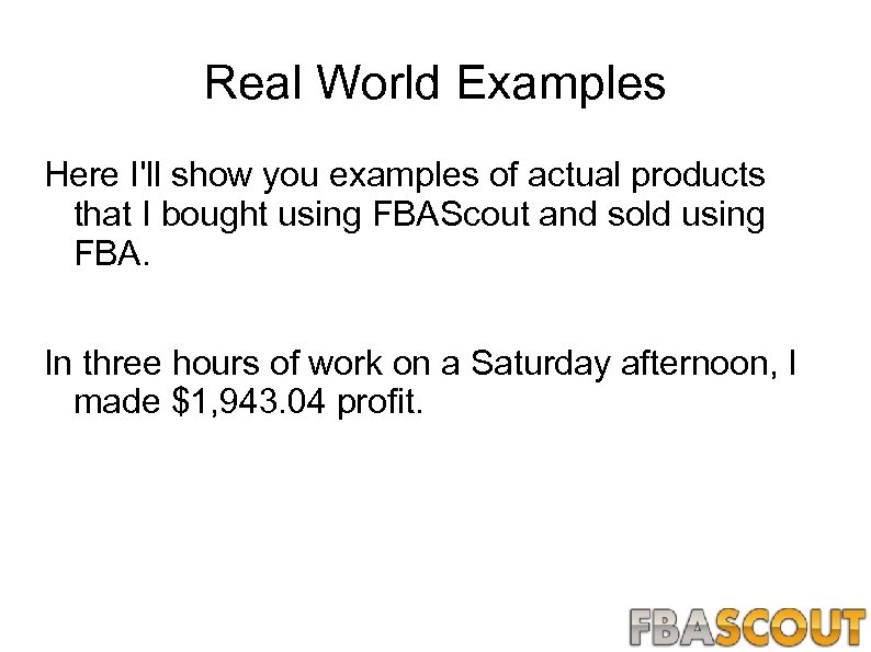 Real World Examples Here I'll show you examples of actual products that I bought