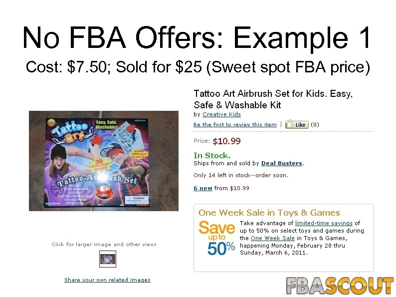 No FBA Offers: Example 1 Cost: $7. 50; Sold for $25 (Sweet spot FBA