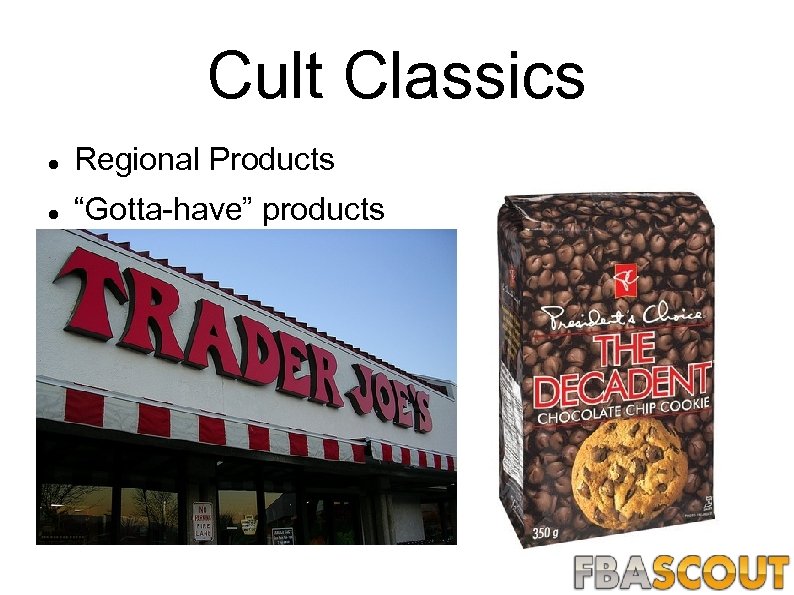 Cult Classics Regional Products “Gotta-have” products 