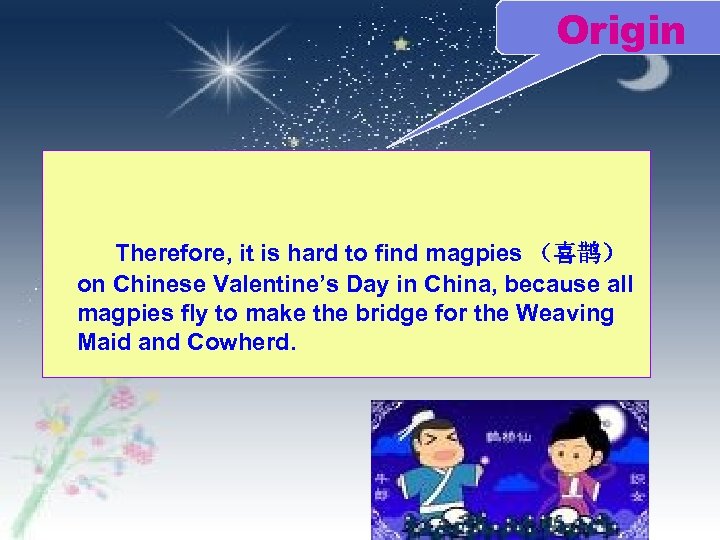 Origin Therefore, it is hard to find magpies （喜鹊） on Chinese Valentine’s Day in