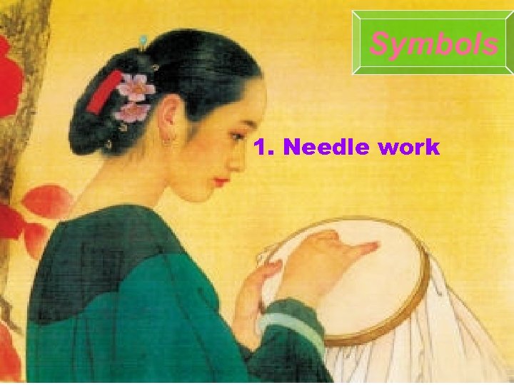 Symbols 1. Needle work 