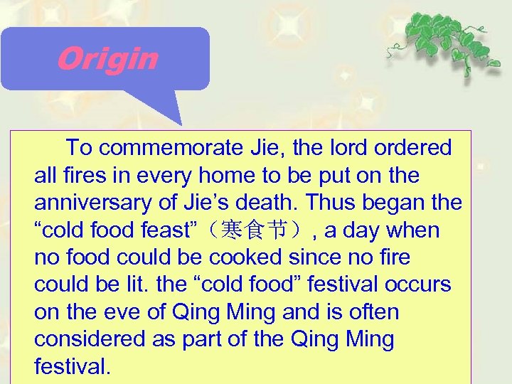 Origin To commemorate Jie, the lord ordered all fires in every home to be