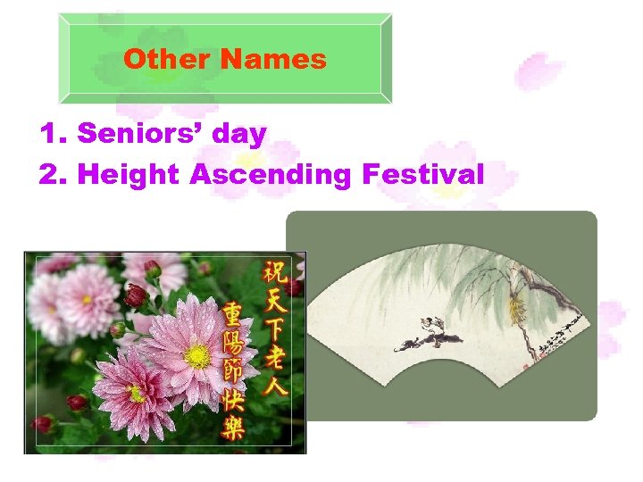 Other Names 1. Seniors’ day 2. Height Ascending Festival 