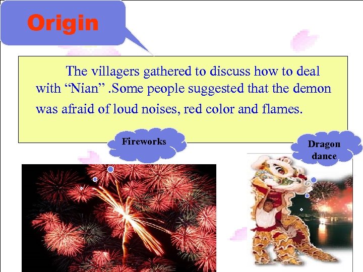 Origin The villagers gathered to discuss how to deal with “Nian”. Some people suggested