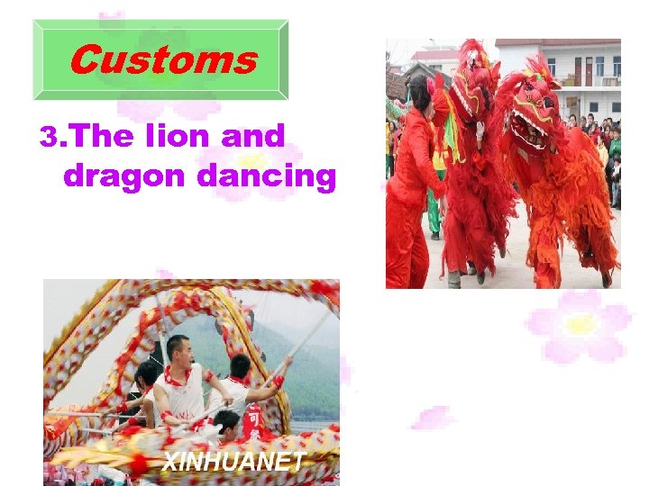 Customs 3. The lion and dragon dancing 