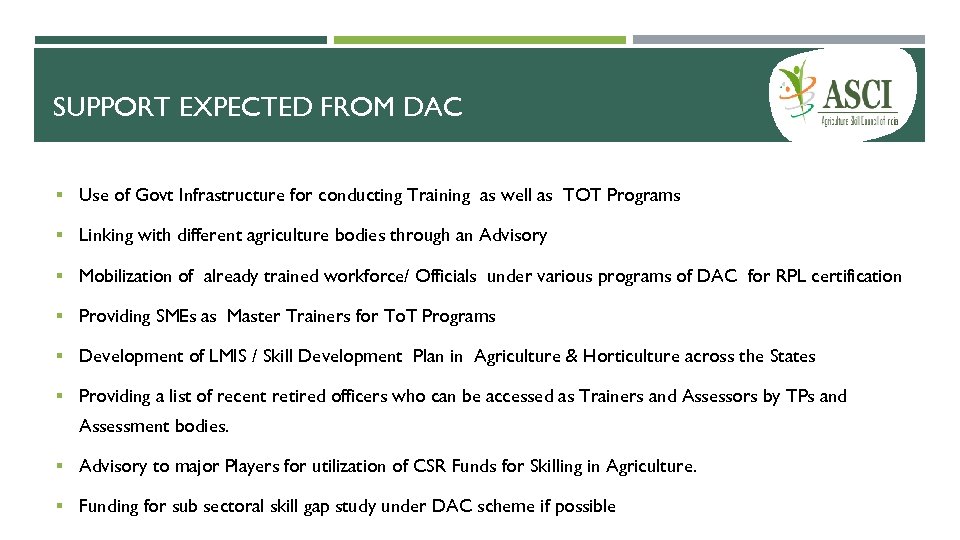 SUPPORT EXPECTED FROM DAC § Use of Govt Infrastructure for conducting Training as well