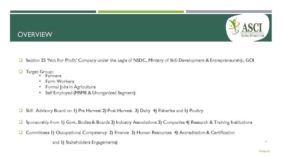 OVERVIEW q Section 25 ‘Not For Profit’ Company under the aegis of NSDC, Ministry
