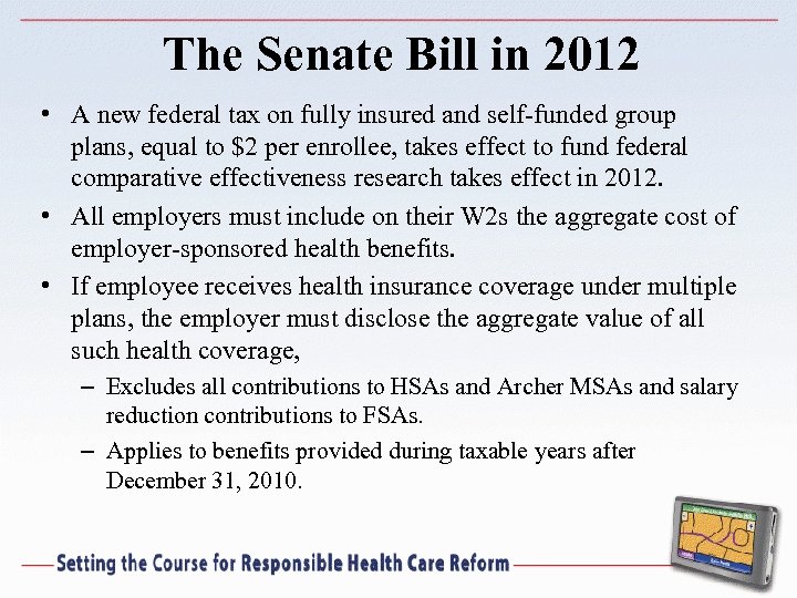 The Senate Bill in 2012 • A new federal tax on fully insured and