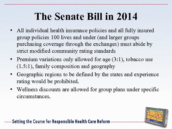 The Senate Bill in 2014 • All individual health insurance policies and all fully