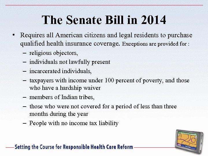 The Senate Bill in 2014 • Requires all American citizens and legal residents to