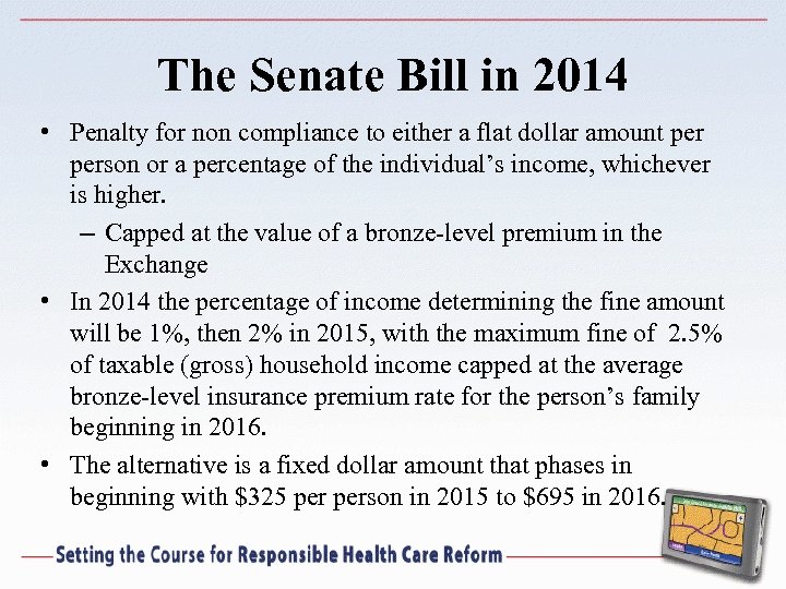 The Senate Bill in 2014 • Penalty for non compliance to either a flat