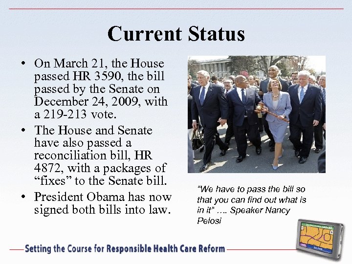 Current Status • On March 21, the House passed HR 3590, the bill passed