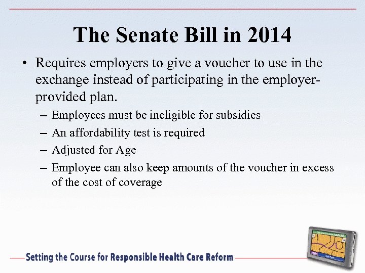 The Senate Bill in 2014 • Requires employers to give a voucher to use