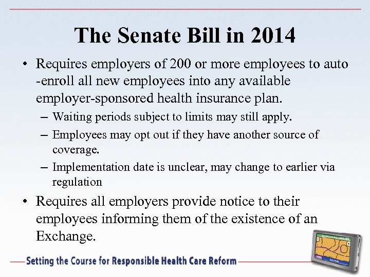 The Senate Bill in 2014 • Requires employers of 200 or more employees to