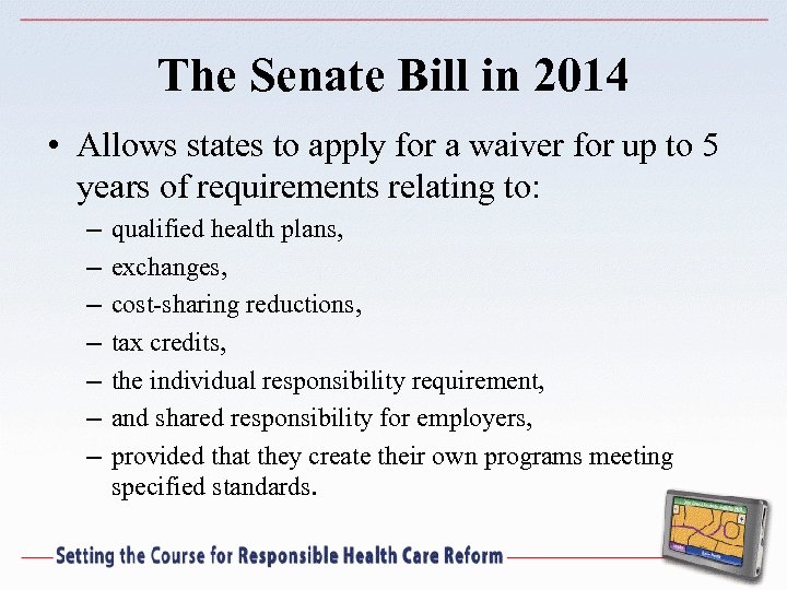 The Senate Bill in 2014 • Allows states to apply for a waiver for