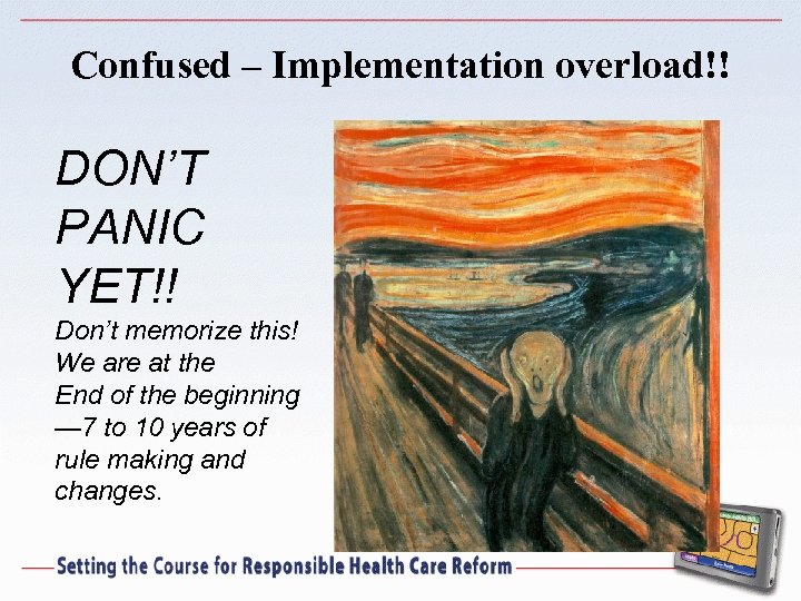 Confused – Implementation overload!! DON’T PANIC YET!! Don’t memorize this! We are at the