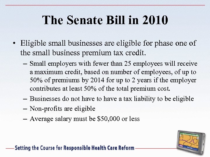 The Senate Bill in 2010 • Eligible small businesses are eligible for phase one