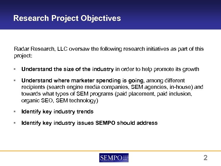 Research Project Objectives PROJECT OVERVIEW Radar Research, LLC oversaw the following research initiatives as