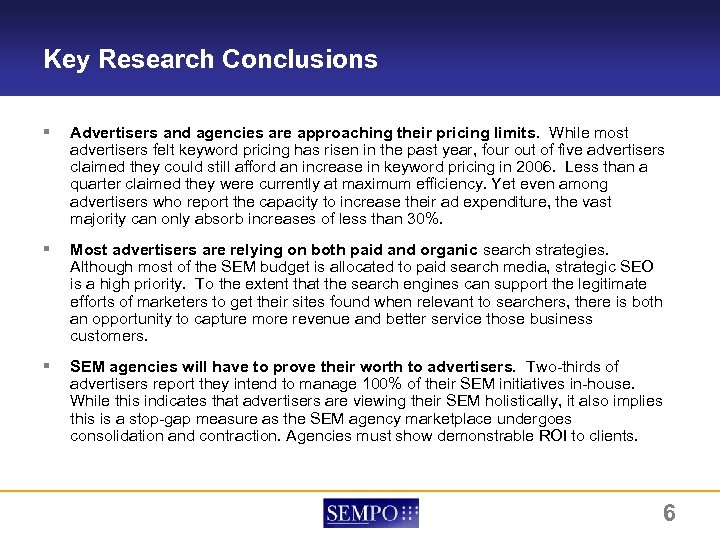 Key Research Conclusions § Advertisers and agencies are approaching their pricing limits. While most