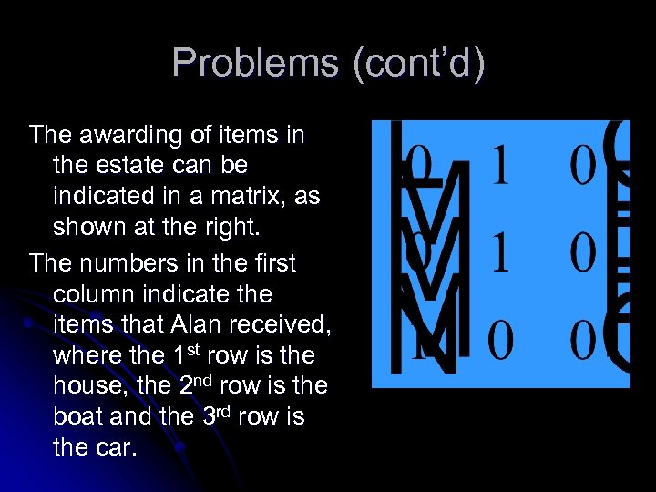 Problems (cont’d) The awarding of items in the estate can be indicated in a