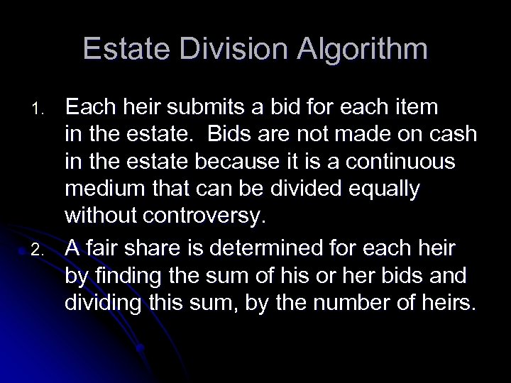Estate Division Algorithm 1. 2. Each heir submits a bid for each item in