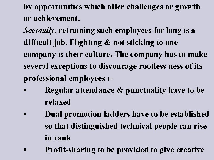 by opportunities which offer challenges or growth or achievement. Secondly, retraining such employees for