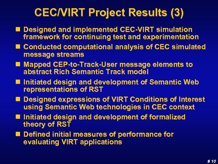 CEC/VIRT Project Results (3) n Designed and implemented CEC-VIRT simulation framework for continuing test