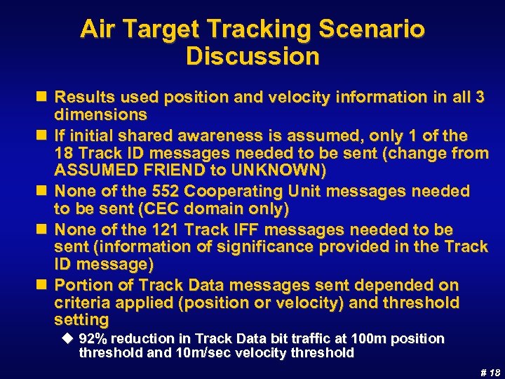 Air Target Tracking Scenario Discussion n Results used position and velocity information in all