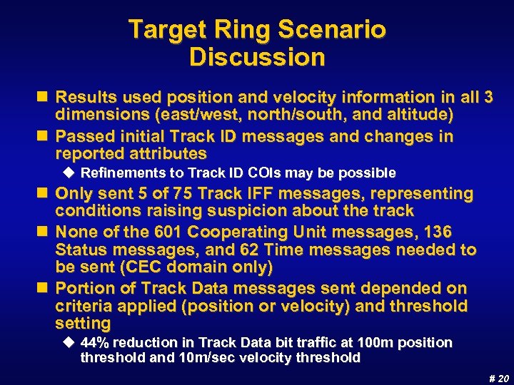 Target Ring Scenario Discussion n Results used position and velocity information in all 3