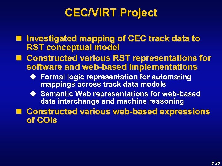 CEC/VIRT Project n Investigated mapping of CEC track data to RST conceptual model n