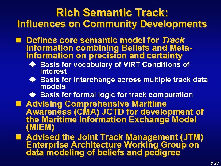 Rich Semantic Track: Influences on Community Developments n Defines core semantic model for Track