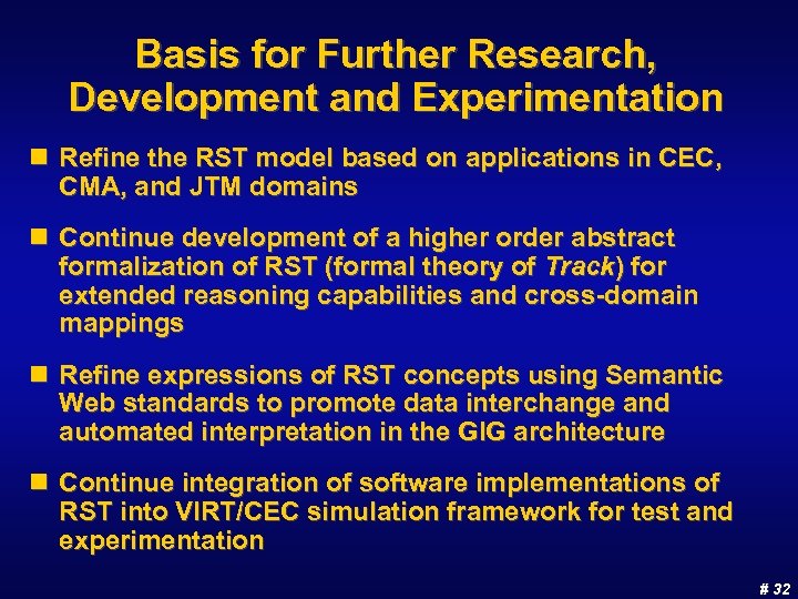 Basis for Further Research, Development and Experimentation n Refine the RST model based on
