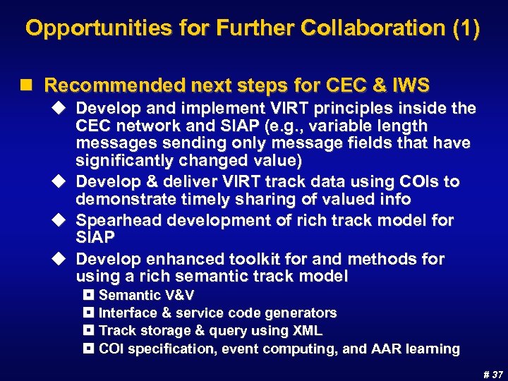 Opportunities for Further Collaboration (1) n Recommended next steps for CEC & IWS u
